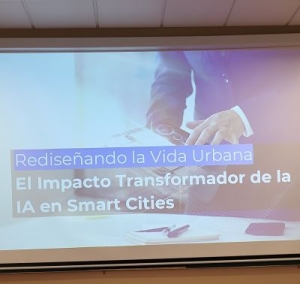Charla &quot;Rediseñando la Vida Urbana: El Impacto Transformador de la IA en Smart Cities&quot;