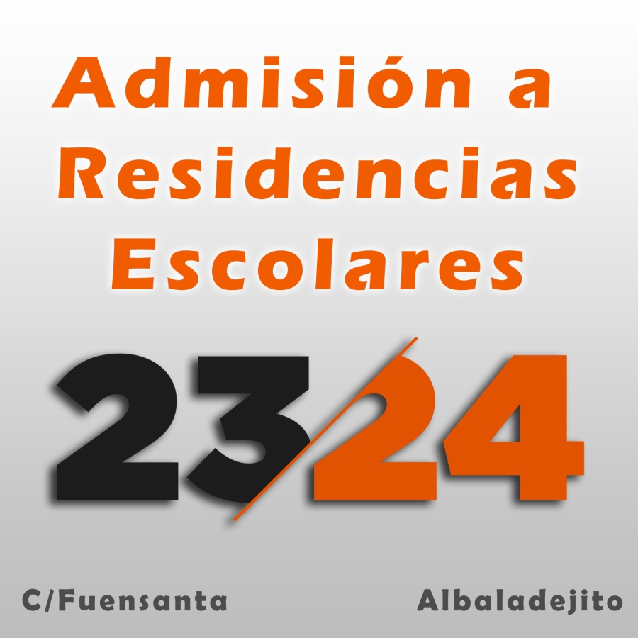 ADMISIÓN A RESIDENCIAS ESCOLARES CURSO 2023-2024 RESIDENCIAS CIFP Nº1 (ALBALADEJITO Y FUENSANTA)